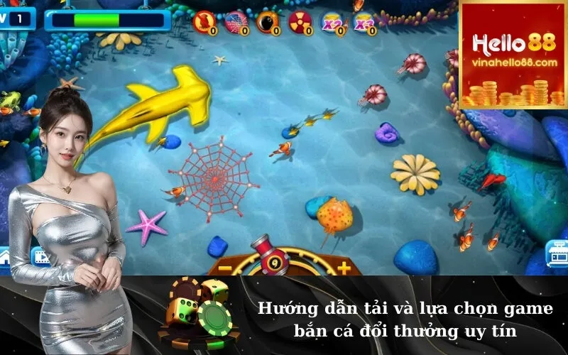 Hướng dẫn tải và lựa chọn game bắn cá đổi thưởng uy tín