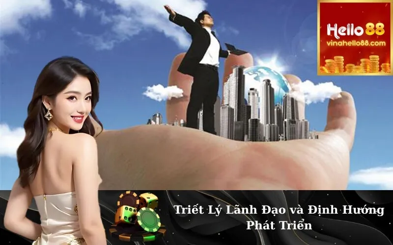 Triết Lý Lãnh Đạo và Định Hướng Phát Triển